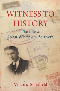Cover image: Witness to History: The Life of John Wheeler-Bennett 9780300179019