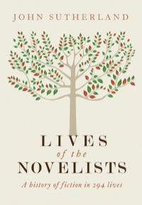 Cover image: Lives of the Novelists: A History of Fiction in 294 Lives 9780300179477