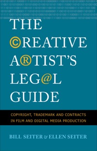 Cover image: The Creative Artist's Legal Guide: Copyright, Trademark and Contracts in Film and Digital Media Production 9780300161199