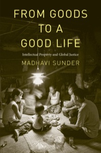Cover image: From Goods to a Good Life: Intellectual Property and Global Justice 9780300146714