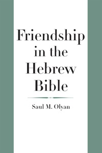 Cover image: Friendship in the Hebrew Bible 9780300182682