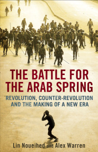 表紙画像: The Battle for the Arab Spring 9780300180862