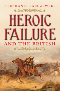 صورة الغلاف: Heroic Failure and the British 9780300180060