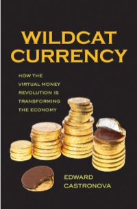 表紙画像: Wildcat Currency: How the Virtual Money Revolution Is Transforming the Economy 9780300186130