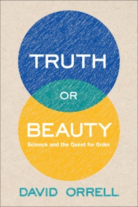 صورة الغلاف: Truth or Beauty: Science and the Quest for Order 9780300186611