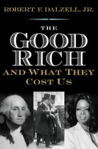Cover image: The Good Rich and What They Cost Us 9780300175592