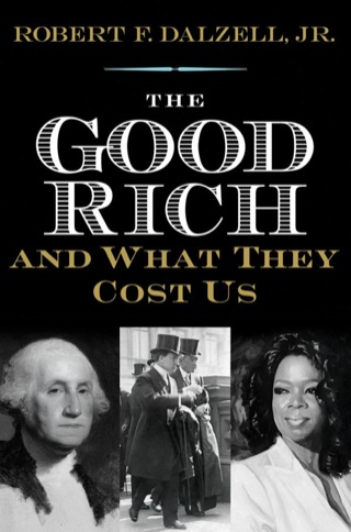 Cover image: The Good Rich and What They Cost Us 9780300175592