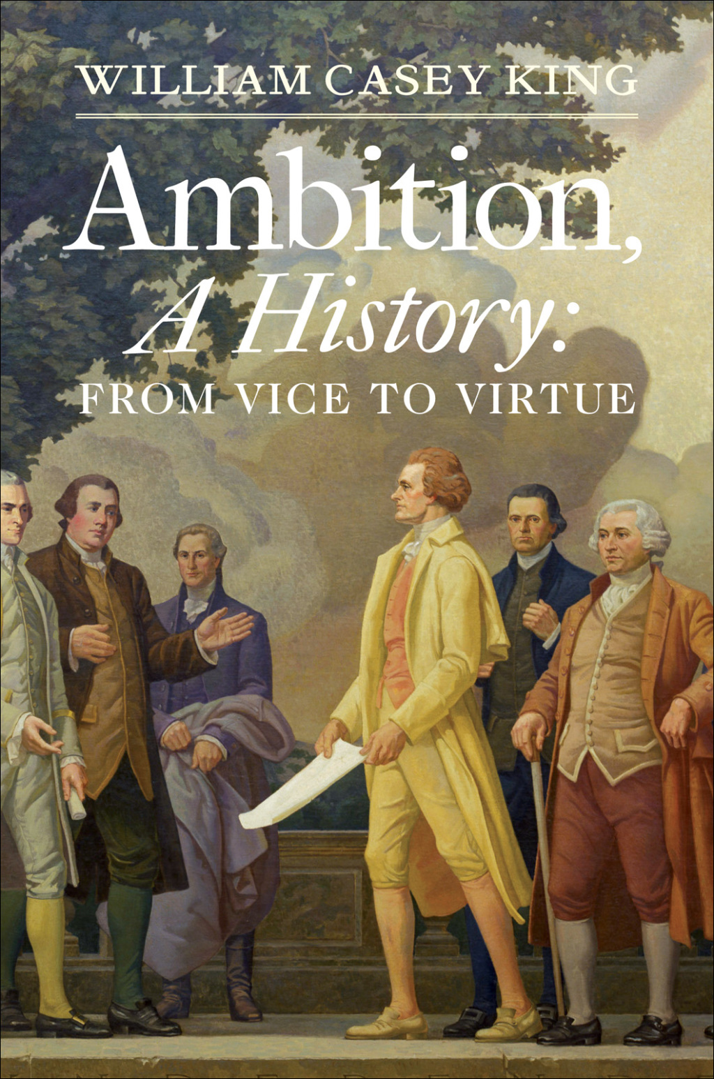Ambition, A History From Vice to Virtue