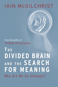 Omslagafbeelding: The Divided Brain and the Search for Meaning: Why We Are So Unhappy 9780300190021