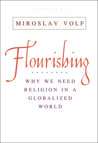 Imagen de portada: Flourishing: Why We Need Religion in a Globalized World 9780300186536