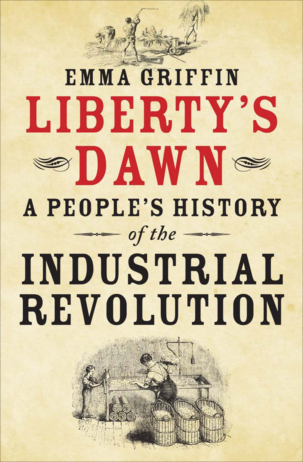 Liberty’s Dawn A People’s History of the Industrial Revolution