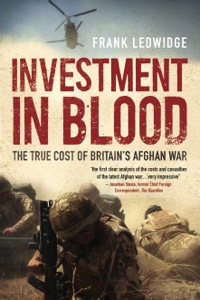 Cover image: Investment in Blood: The True Cost of Britain's Afghan War 9780300190625