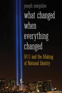 Cover image: What Changed When Everything Changed: 9/11 and the Making of National Identity 9780300176551
