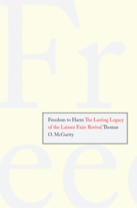 Cover image: Freedom to Harm: The Lasting Legacy of the Laissez Faire Revival 9780300141245
