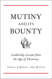 Cover image: Mutiny and Its Bounty: Leadership Lessons from the Age of Discovery 9780300170283