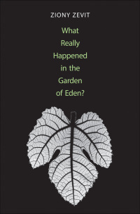 Imagen de portada: What Really Happened in the Garden of Eden? 9780300178692