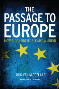 صورة الغلاف: The Passage to Europe: How a Continent Became a Union 9780300181128