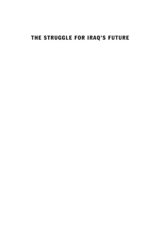 Cover image: The Struggle for Iraq's Future 9780300187267