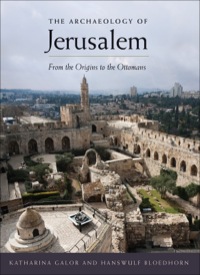 صورة الغلاف: The Archaeology of Jerusalem: From the Origins to the Ottomans 9780300111958