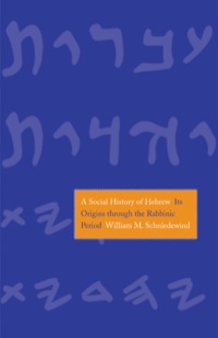 Cover image: A Social History of Hebrew: Its Origins Through the Rabbinic Period 9780300176681