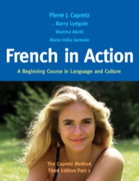 Cover image: French in Action: A Beginning Course in Language and Culture: The Capretz Method, Third Edition, Part 1 3rd edition 9780300176100