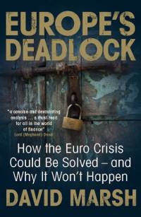 Imagen de portada: Europe's Deadlock: How the Euro Crisis Could Be Solved  And Why It Won't Happen 9780300201208