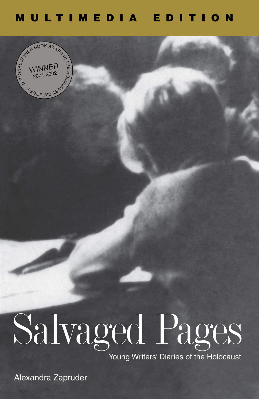 Salvaged Pages, Multimedia Edition: Young Writers’ Diaries of the Holocaust 2nd Edition