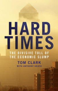 Cover image: Hard Times: Inequality, Recession, Aftermath 9780300212747