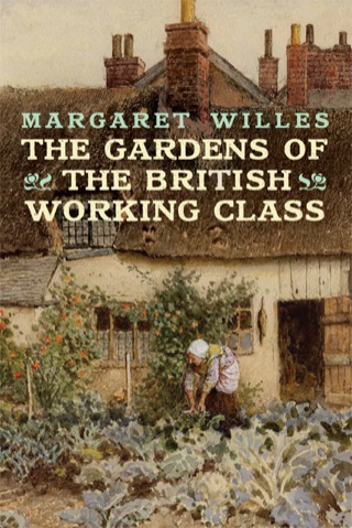表紙画像: The Gardens of the British Working Class 9780300187847