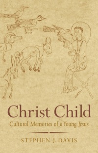 Omslagafbeelding: Christ Child: Cultural Memories of a Young Jesus 9780300149456