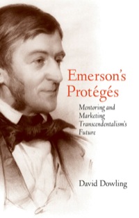 Cover image: Emerson's Protégés: Mentoring and Marketing Transcendentalism's Future 9780300197440