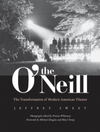 Cover image: The O'Neill: The Transformation of Modern American Theater 9780300195576