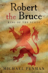 Cover image: Robert the Bruce: King of the Scots 9780300148275