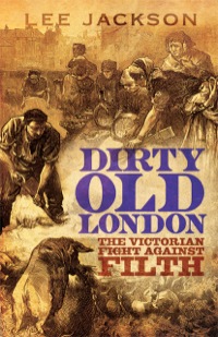 Titelbild: Dirty Old London: The Victorian Fight Against Filth 9780300192056