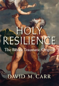 Cover image: Holy Resilience: The Bible's Traumatic Origins 9780300204568