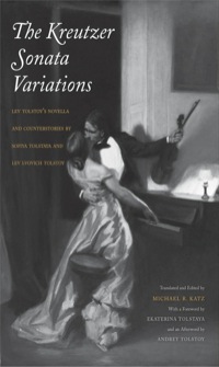 Cover image: The Kreutzer Sonata Variations: Lev Tolstoy's Novella and Counterstories by Sofiya Tolstaya and Lev Lvovich Tolstoy 9780300189940