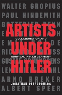 Cover image: Artists Under Hitler: Collaboration and Survival in Nazi Germany 9780300197471