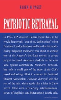 Cover image: Patriotic Betrayal: The Inside Story of the CIA's Secret Campaign to Enroll American Students in the Crusade Against Communism 9780300205084