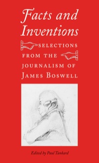 Cover image: Facts and Inventions: Selections from the Journalism of James Boswell 9780300141269