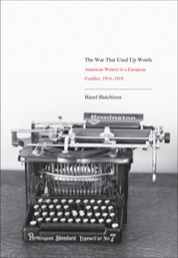 Imagen de portada: The War That Used Up Words: American Writers and the First World War 9780300195026
