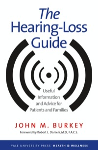 Cover image: The Hearing-Loss Guide: Useful Information and Advice for Patients and Families 9780300207651