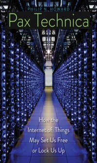 Cover image: Pax Technica: How the Internet of Things May Set Us Free or Lock Us Up 9780300199475
