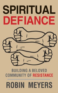 Titelbild: Spiritual Defiance: Building a Beloved Community of Resistance 9780300203523