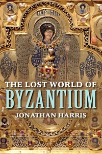 Cover image: The Lost World of Byzantium 9780300178579