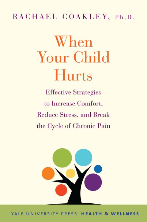When Your Child Hurts: Effective Strategies to Increase Comfort, Reduce Stress, and Break the Cycle of Chronic Pain - FULL INSTANT DOWNLOAD | PDF DOCX EPUB