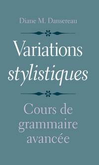 Cover image: Variations stylistiques: Cours de grammaire avancée 9780300198461