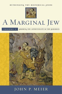 Cover image: A Marginal Jew: Rethinking the Historical Jesus, Volume V: Probing the Authenticity of the Parables 9780300211900