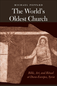 Omslagafbeelding: The World's Oldest Church: Bible, Art, and Ritual at Dura-Europos, Syria 9780300213997