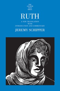 Titelbild: Ruth: A New Translation with Introduction and Commentary 9780300192155