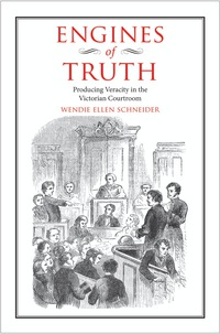 Titelbild: Engines of Truth: Producing Veracity in the Victorian Courtroom 9780300125665